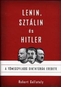 LENIN, SZTÁLIN ÉS HITLER - A TÖMEGGYILKOS DIKTATÚRÁK EREDETE (2013)