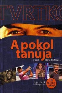 A POKOL TANÚJA... ÉS AMI AZÓTA TÖRTÉNT... - BŐV. VÁLOGATÁS ÚJ FEJEZETEKKEL (2013)