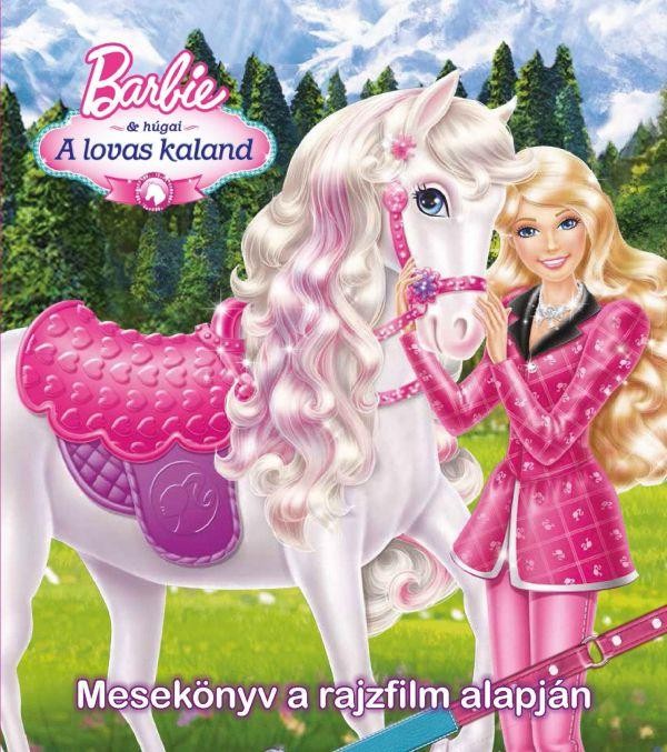 A LOVAS KALAND - BARBIE & HÚGAI - MESEKÖNYV A RAJZFILM ALAPJÁN (2013)