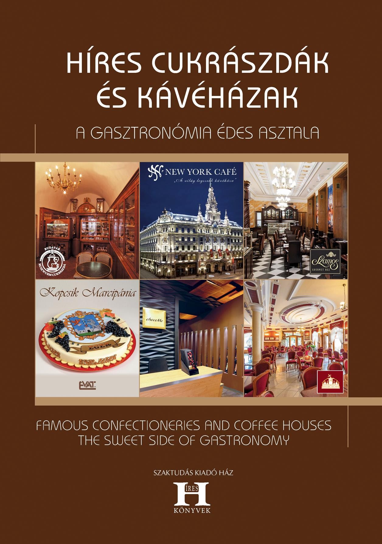 HÍRES CUKRÁSZDÁK ÉS KÁVÉHÁZAK - A GASZTRONÓMIA ÉDES ASZTALA (2013)