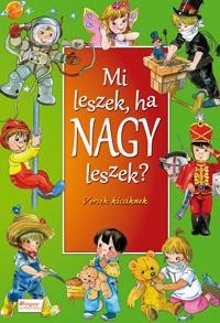 MI LESZEK, HA NAGY LESZEK? - VERSEK KICSIKNEK (2013)
