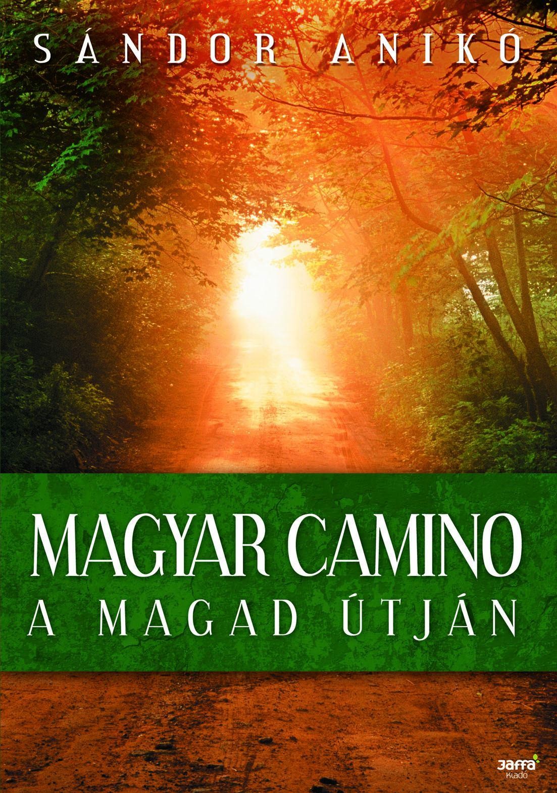 MAGYAR CAMINO - A MAGAD ÚTJÁN (2013)