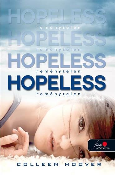 HOPELESS - REMÉNYTELEN - KÖTÖTT (2013)