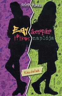 EGY IKERPÁR TITKOS NAPLÓJA - KEZDETEK (2013)