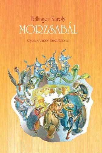 MORZSABÁL - GYENES GÁBOR ILLUSZTRÁCIÓIVAL (2013)