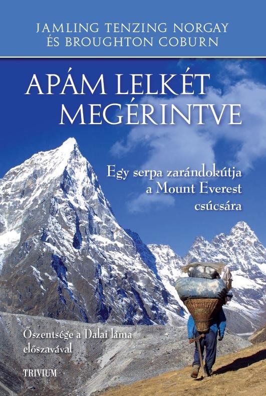 APÁM LELKÉT MEGÉRINTVE - EGY SERPA ZARÁNDOKÚTJA A MOUNT EVEREST CSÚCSÁRA (2013)