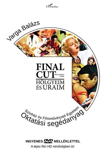 FINAL CUT - HÖLGYEIM ÉS URAIM - DVD MELLÉKLETTEL (2013)