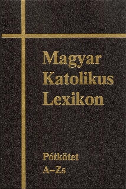 MAGYAR KATOLIKUS LEXIKON XVI. - PÓTKÖTET A-ZS (2013)