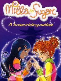 A BOSZORKÁNYVADÁSZ - MILLA ÉS SUGAR - (2013)