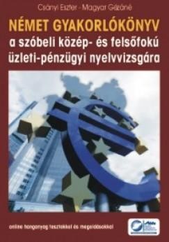 NÉMET GYAKORLÓKÖNYV A SZÓBELI KÖZÉP- ÉS FELSŐFOKÚ ÜZLETI-PÉNZÜGYI NYELVVIZSGÁRA (2013)
