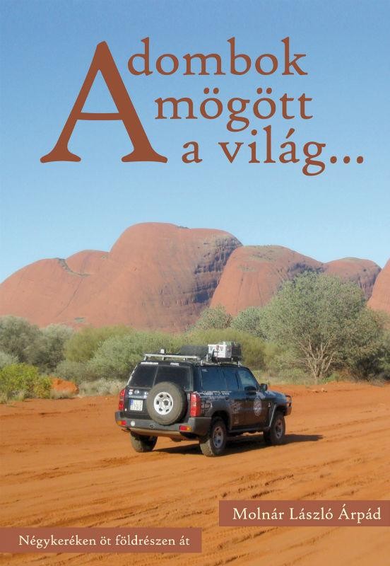 A DOMBOK MÖGÖTT A VILÁG (2013)