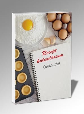 RECEPT KALENDÁRIUM - ÖRÖKNAPTÁR