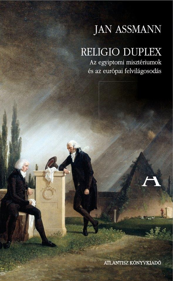 RELIGIO DUPLEX - AZ EGYIPTOMI MISZTÉRIUMOK ÉS AZ EURÓPAI FELVILÁGOSODÁS (2013)