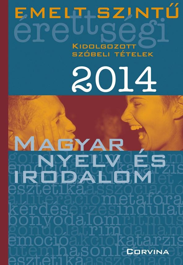 EMELT SZINTŰ ÉRETTSÉGI 2014 - MAGYAR NYELV ÉS IRODALOM - KIDOLG. SZÓBELI T. (2014)