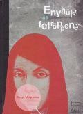 ENYHÜLET ÉS FELRÖPPENÉS (2013)