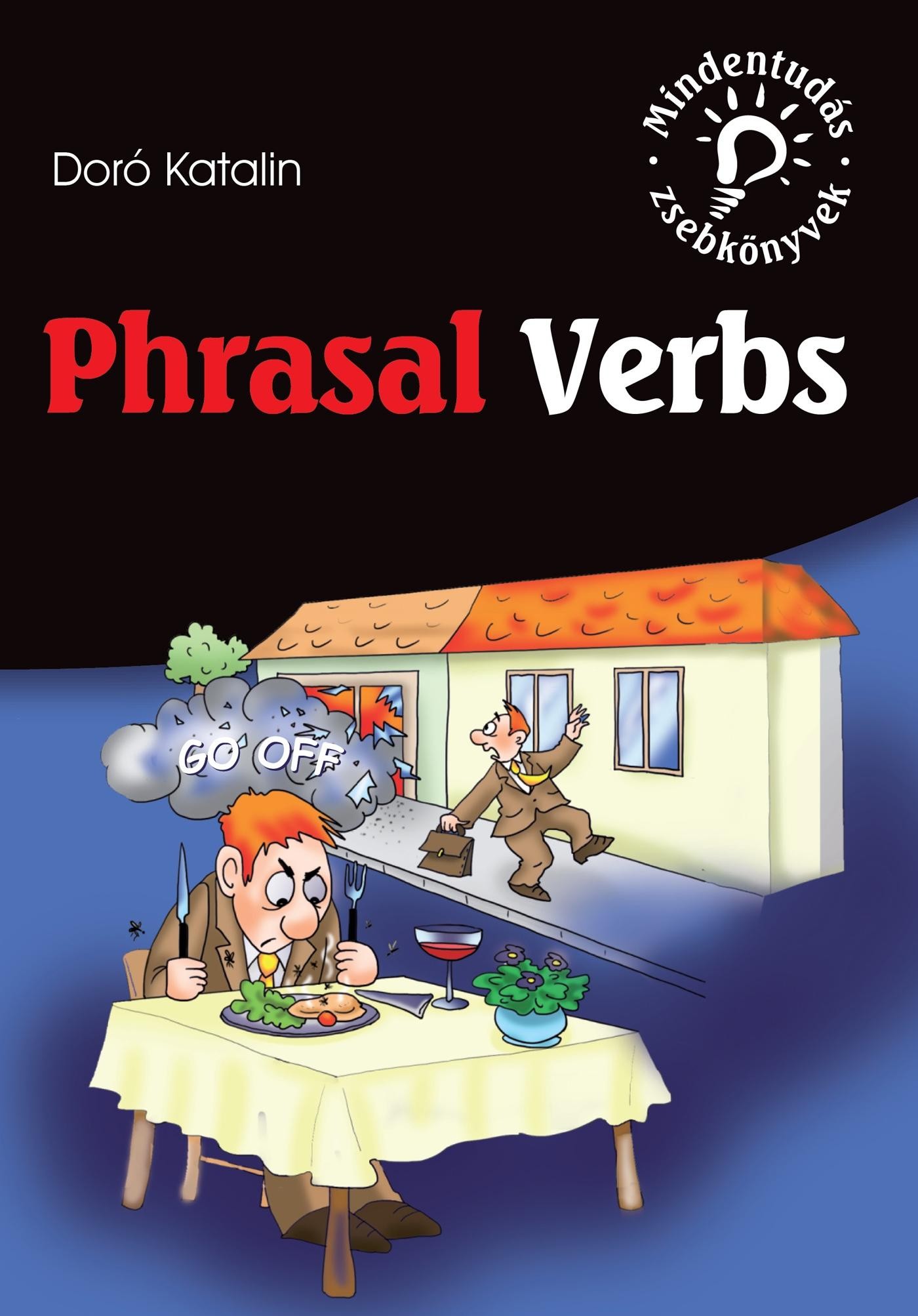 PHRASAL VERBS - FRAZÁLIS IGÉK - mindentudás zsebkönyv - (2014)