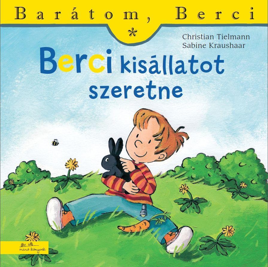 BERCI KISÁLLATOT SZERETNE - BARÁTOM, BERCI (2014)