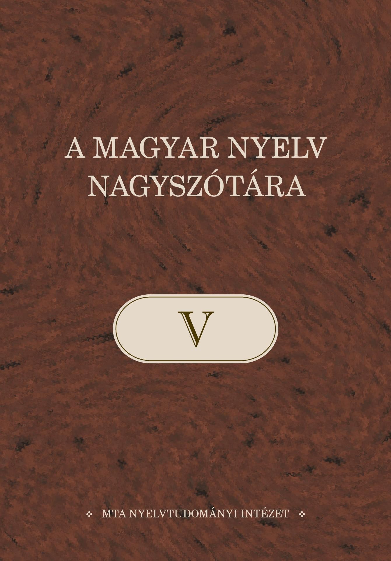 A MAGYAR NYELV NAGYSZÓTÁRA V. (2014)