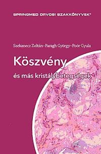 KÖSZVÉNY ÉS MÁS KRISTÁLYBETEGSÉGEK (2013)