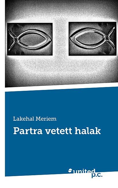 PARTRA VETETT HALAK (2013)