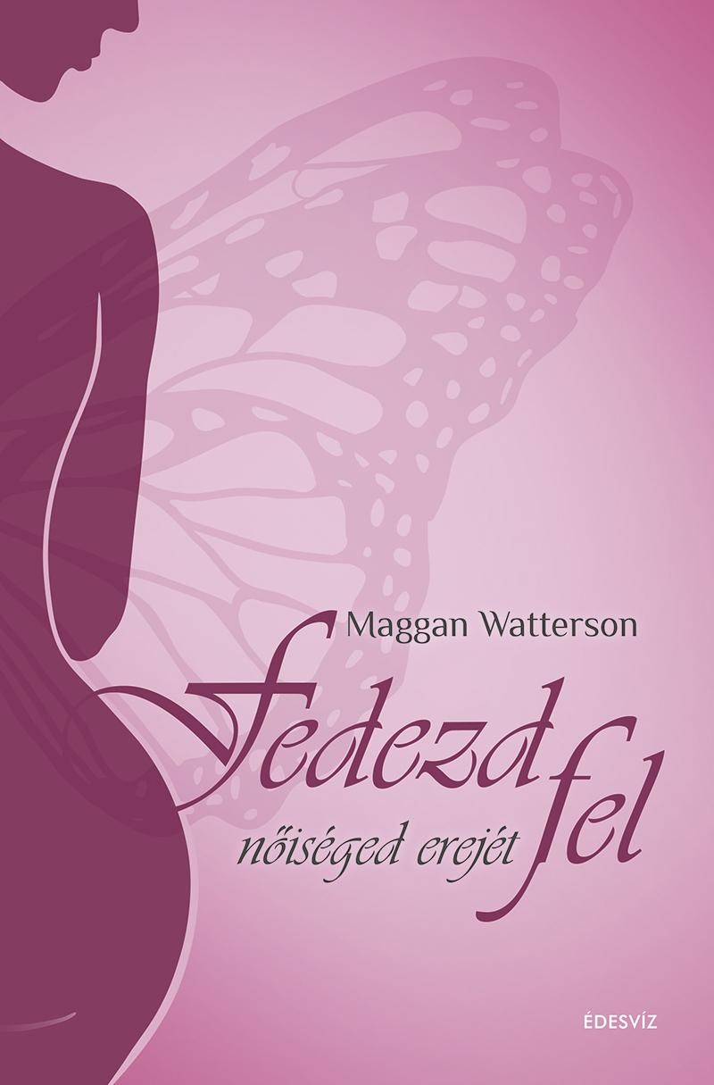 FEDEZD FEL NŐISÉGED EREJÉT (2014)