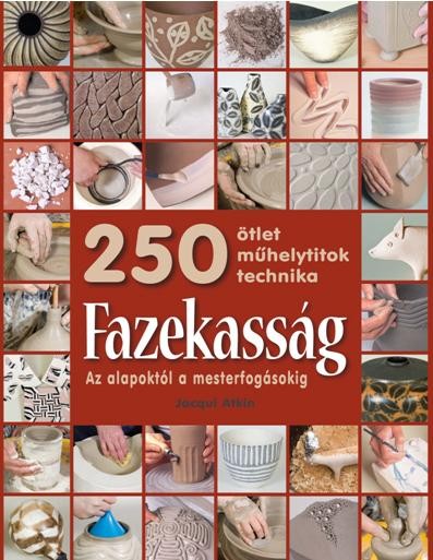 FAZEKASSÁG - 250 ÖTLET, MŰHELYTITKOK, TECHNIKA (2014)