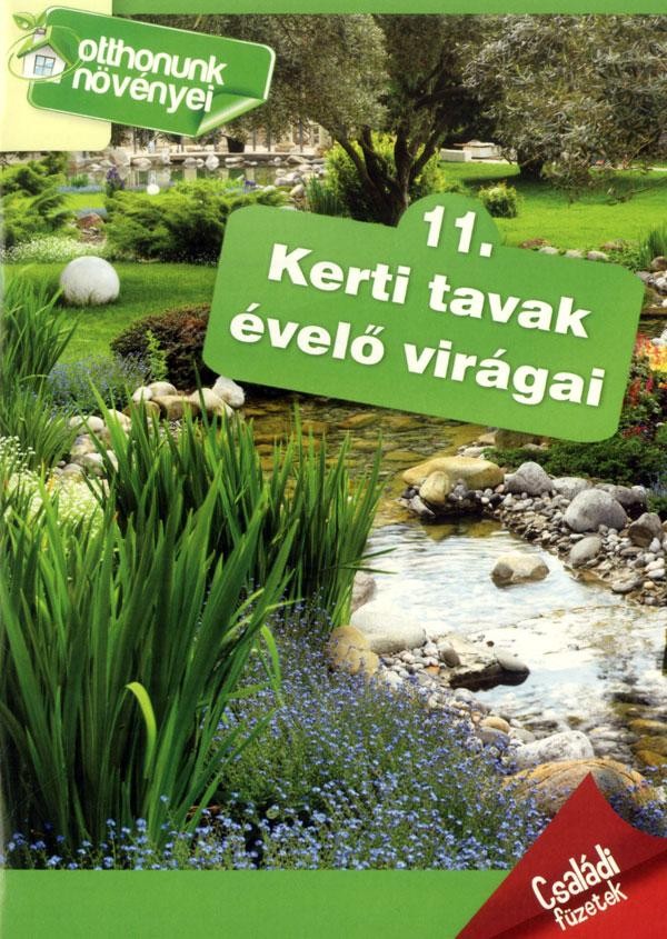 KERTI TAVAK ÉVELŐ VIRÁGAI - OTTHONUNK NÖVÉNYEI 11. (2013)