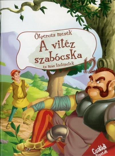 A VITÉZ SZABÓCSKA ÉS MÁS TÖRTÉNETEK - ÖTPERCES MESÉK 12. (2014)