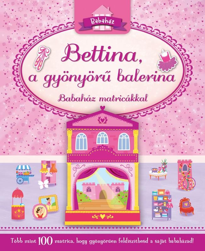 BETTINA, A GYÖNYÖRŰ BALERINA - BABAHÁZ MATRICÁKKAL (2014)