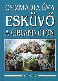 ESKÜVŐ A GIRLAND ÚTON (2014)