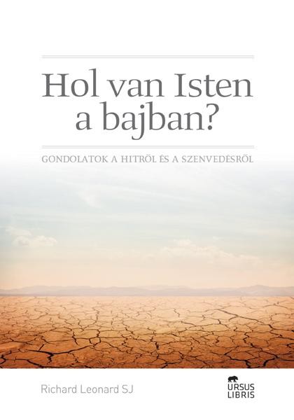 HOL VAN ISTEN A BAJBAN? - GONDOLATOK A HITRŐL ÉS A SZENVEDÉSRŐL (2014)