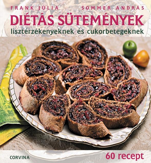 DIÉTÁS SÜTEMÉNYEK - LISZTÉRZÉKENYEKNEK ÉS CUKORBETEGEKNEK (2014)
