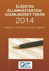 ELŐZETES ÁLLAMHÁZTARTÁSI SZÁMLAKERET-TÜKÖR 2014 (2013)