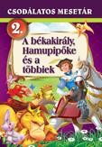 A BÉKAKIRÁLY, HAMUPIPŐKE ÉS A TÖBBIEK - CSODÁLATOS MESETÁR 2. (2013)