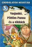 VASJANKÓ, PÖTTÖM PANNA ÉS A TÖBBIEK - CSODÁLATOS MESETÁR 3. (2013)