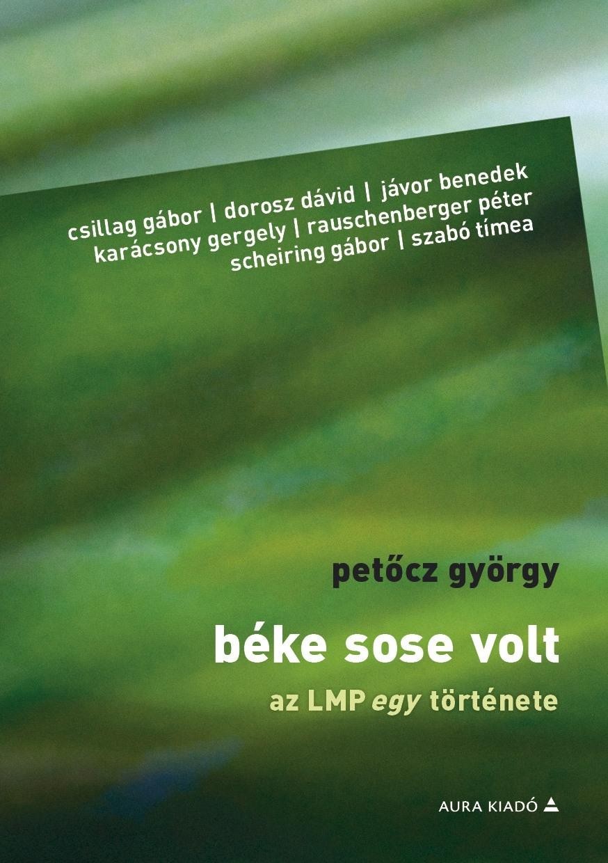 BÉKE SOSE VOLT - AZ LMP EGY TÖRTÉNETE (2014)