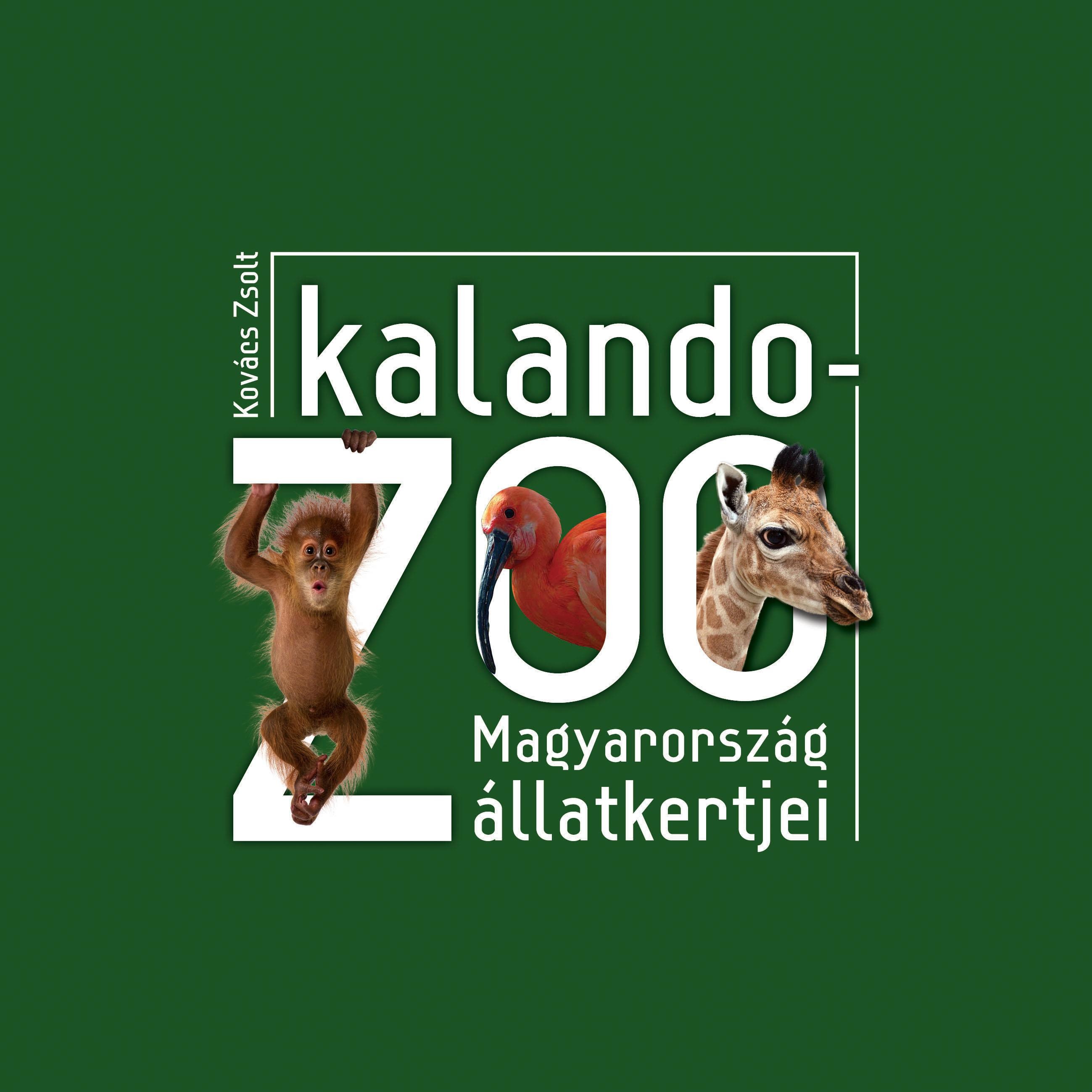 KALANDOZOO - MAGYARORSZÁG ÁLLATKERTJEI (2014)