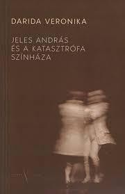 JELES ANDRÁS ÉS A KATASZTRÓFA SZÍNHÁZA (2014)