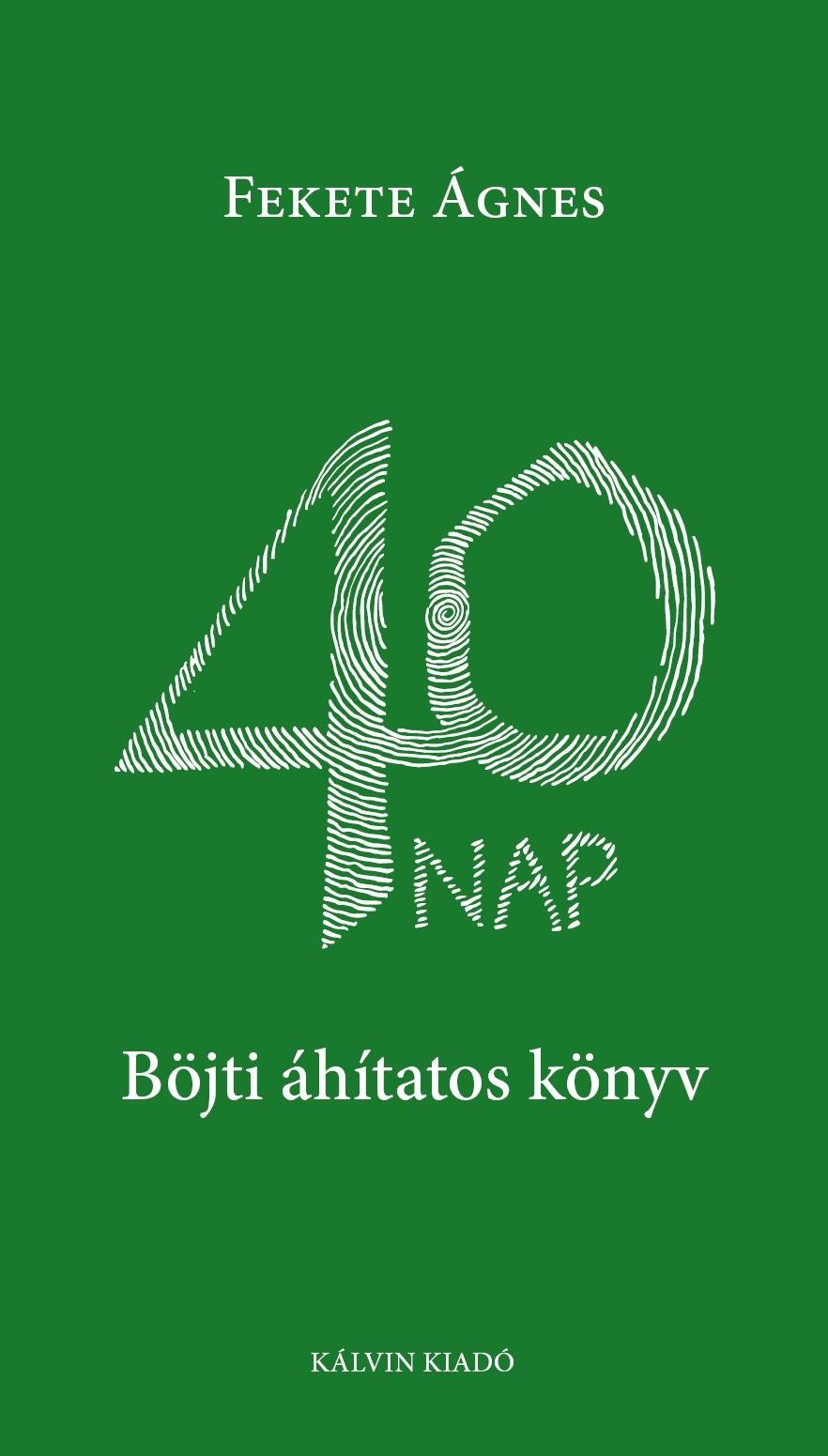 40 NAP - BÖJTI ÁHÍTATOS KÖNYV (2014)