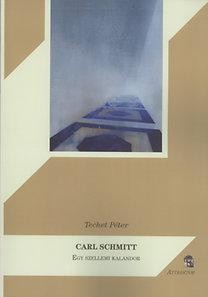 CARL SCHMITT - EGY SZELLEMI KALANDOR (2013)