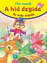 A HIÚ ŐZGIDA ÉS MÁS MESÉK - ESTI MESÉK (2014)