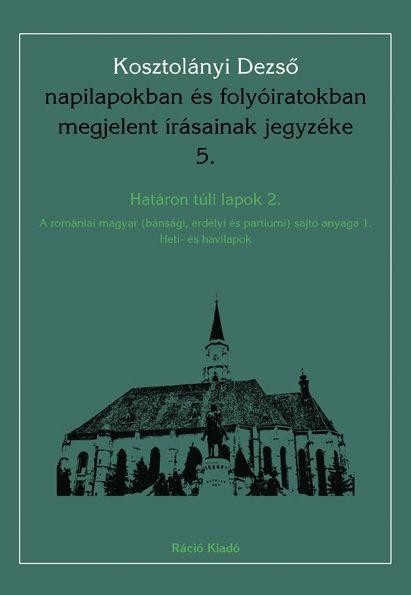 KOSZTOLÁNYI DEZSŐ NAPILAPOKBAN ÉS FOLYÓIRATOKBAN MEGJELENT ÍRÁSAINAK JEGYZÉKE 5.