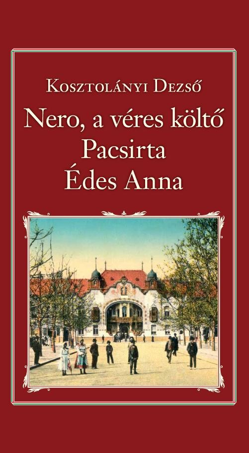 NERO, A VÉRES KÖLTŐ, PACSIRTA, ÉDES ANNA - NEMZETI KÖNYVTÁR 27. (2014)
