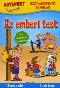 AZ EMBERI TEST - AGYAFÚRT KÖLYKÖK - SZÓRAKOZTATÓ TANULÁS