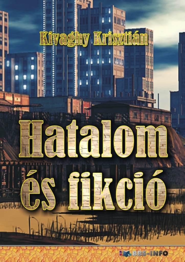 HATALOM ÉS FIKCIÓ (2014)