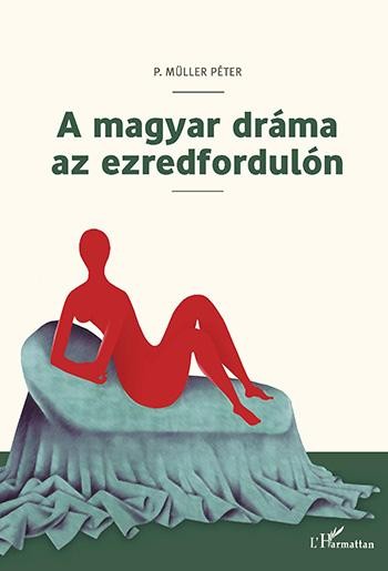 A MAGYAR DRÁMA AZ EZREDFORDULÓN (2014)