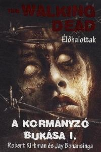 A KORMÁNYZÓ BUKÁSA I. - THE WALKING DEAD - ÉLŐHALOTTAK 2. (2014)