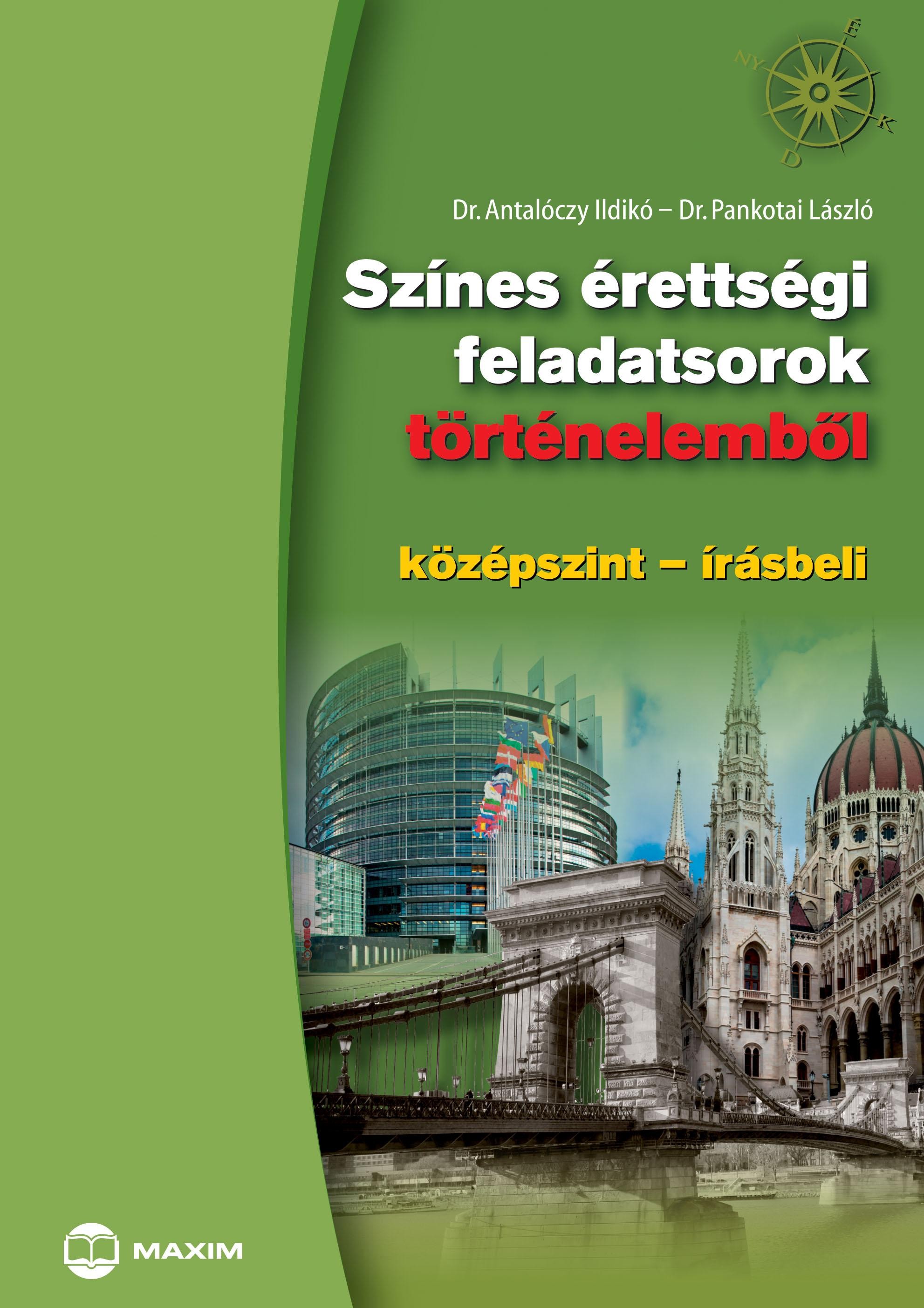 SZÍNES ÉRETTSÉGI FELADATSOROK TÖRTÉNELEMBŐL - KÖZÉPSZINT-ÍRÁSBELI (2014)