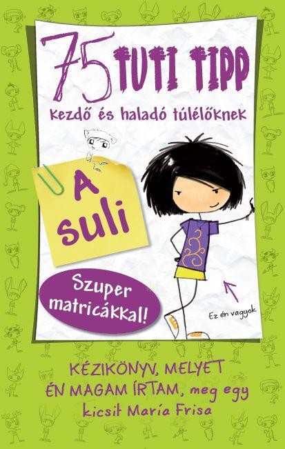 75 TUTI TIPP KEZDŐ ÉS HALADÓ TÚLÉLŐKNEK - A SULI (2014)