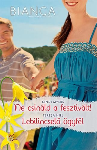 NE CSINÁLD A FESZTIVÁLT! - LEBILINCSELŐ ÜGYFÉL - BIANCA 279-280. (2014)